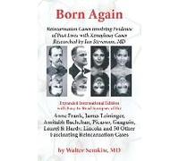Born Again: Reincarnation Cases Involving Evidence Of Past Lives, With Xenoglossy Cases Researched By Ian Stevenson, Md