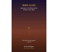 Born Again: Understanding the New Birth, Repentance, and the Salvation Jesus Offers