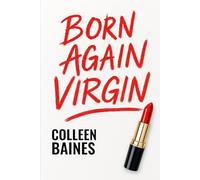 Born Again Virgin: God's Call to Purity