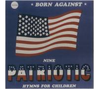 Born Against - 9 Patriotic Hymns For Children And Battlehymns Of The Race War
