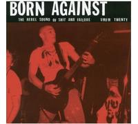 Born Against - The Rebel Sound Of Shit And Failure