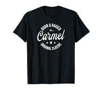 Born and Raised in Carmel T-Shirt