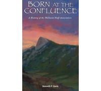Born At The Confluence: A History of the Philmont Staff Association