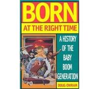 Born at the Right Time by Doug Owram Paperback Book Doug Owram (Auteur)