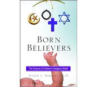 Born Believers: The Science of Children's Religious Belief