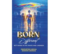 BORN DIFFERENT: ( BUT WIRED IN HIS IMAGE AND LIKENESS )