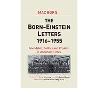 Lettres Born–Einstein 1916–1955 – Amitié, politique et physique en temps incertains