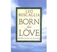 Born for Love Daniel Kimber, Leo F. Buscaglia (Auteur)