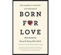 Born for Love Perry, Bruce D., Szalavitz, Maia (Auteur)