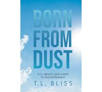 BORN FROM DUST: 9/11, Reality, and a Path to Enlightenment