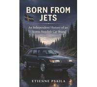 Born from Jets: An Independent History of an Iconic Swedish Car Brand