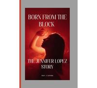 BORN FROM THE BLOCK: THE JENNIFER LOPEZ STORY
