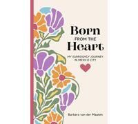 Born From The Heart: My Surrogacy Journey in Mexico City