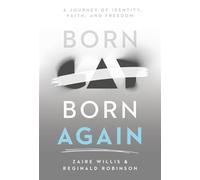 Born Gay, Born Again A Journey of Identity, Faith, and Freedom - Zaire Willis - Charisma House - ebook (ePub) - Livre