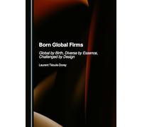 Born Global Firms: Global by Birth, Diverse by Essence, Challenged by Design