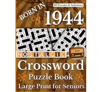 Born In 1944 Nostalgic Crossword Puzzle Book: Nostalgic Crossword Fun for Adults and Seniors Designed to Exercise the Mind