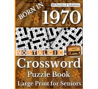 Born In 1960 Nostalgic Crossword Puzzle Book: Nostalgic Crossword Puzzles for Adults and Seniors Designed for Daily Brain Exercise