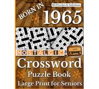 Born In 1965: Nostalgic Crossword Puzzle Book: Large Print Crossword Puzzle Book with Nostalgic and Classic Clues, Easy-to-Read Brain Games for ... and Fun Word Puzzles for Adults and Elderly