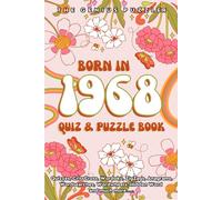 Born in 1968 Quiz and Puzzle Book: A Fun and Nostalgic Collection of Quizzes, Word Games, and Brain Teasers from Your Birth Year