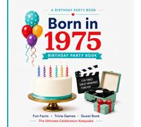 Born in 1975: Birthday Party Book - Fun Facts, Trivia Games & Guest Book