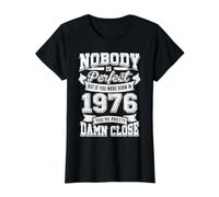 Born in 1976 Pretty Damn Close Birthday Humour T-Shirt Graphique avec Valeur