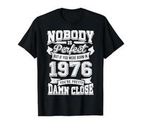 Born in 1976 Pretty Damn Close Birthday Humour T-Shirt Graphique avec Valeur