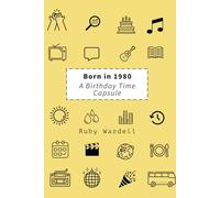 Born in 1980: A Birthday Time Capsule