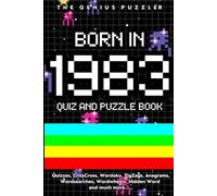 Born in 1983 Quiz and Puzzle Book: A Fun and Nostalgic Collection of Quizzes, Word Games, and Brain Teasers from Your Birth Year