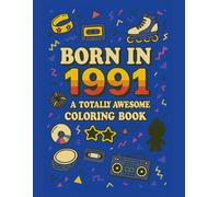 Born in 1991: A Totally Awesome Coloring Book