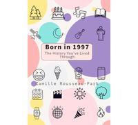 Born in 1997: The History You've Lived Through