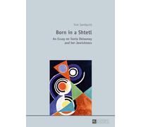 Born in a Shtetl: An Essay on Sonia Delaunay and her Jewishness