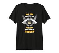 Born in August All Men Equal Best Born in August Birthday T-Shirt Haut de Gamme