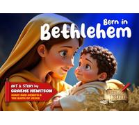 Born in Bethlehem: Mary & Joseph and the Birth of Jesus