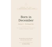 Born in December: Your Numerology Life Agenda: Daily Planner-12 Month Personal Forecast- Energy Guide for The Hanged Man