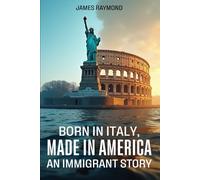 Born in Italy, Made in America: An Immigrant’s Story