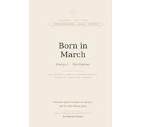 Born in March: Your Numerology Life Agenda: Daily Planner · 12-Month Personal Forecast · Energy Guide for The Empress