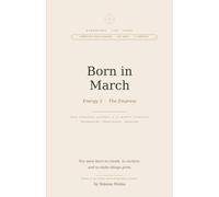 Born in March: Your Numerology Life Agenda: Daily Planner · 12-Month Personal Forecast · Energy Guide for The Empress