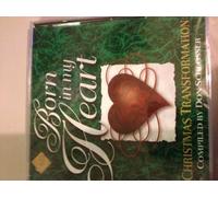 Born In my heart: A Christmas Transformation