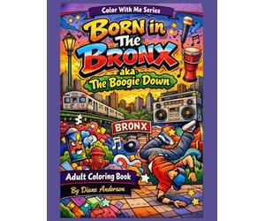 Born in The Bronx: aka: The Boogie Down