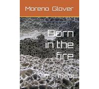 Born in the fire: Suspenseful