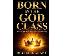 Born in the God Class: Partakers of the Divine Nature Under Christ's Lordship