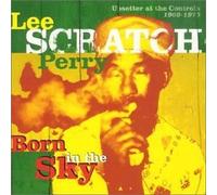 Born In The Sky: Upsetters At The Controls 1969-1975 by Lee 'Scratch' Perry (2003-01-01)