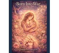 Born into War: A Coloring Journey Through Motherhood, Trauma, and Unshakable Love