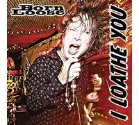 Born Loose - 7-I Loathe You [Import]
