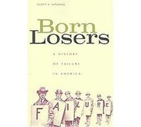 Born Losers Scott A. Sandage (Auteur)