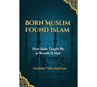 Born Muslim, Found Islam: How Salah Taught Me To Become A Man