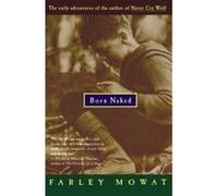 Born Naked Farley Mowat (Auteur)