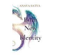 Born New Identity: Metamorphose in mein wahres Selbst