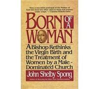 Born of a Woman by John Shelby Spong Paperback Book John Shelby Spong (Auteur)