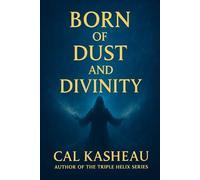 Born of Dust and Divinity: Book Three of The Born of Wind and Stars Trilogy